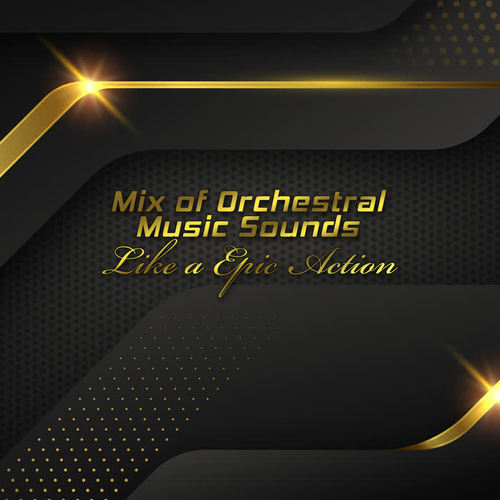 Mix of Orchestral Music Sounds Like a Epic Action