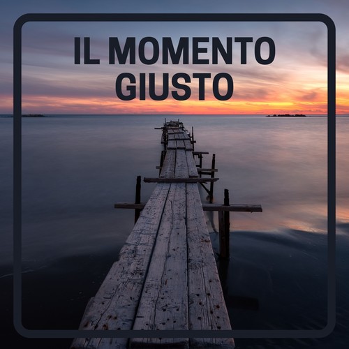 Il Momento Giusto