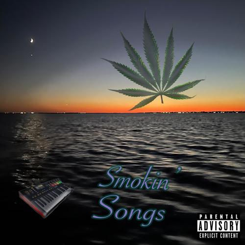 Smokin' Songs (EP) [Explicit]