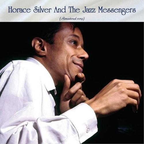Horace Silver And The Jazz Messengers (Remastered 2019)