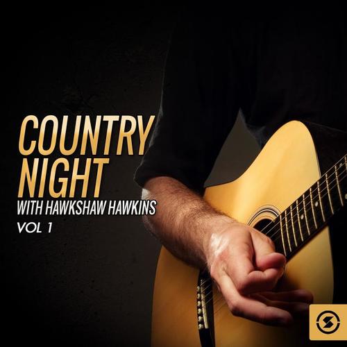 Country Night With Hawkshaw Hawkins, Vol. 1