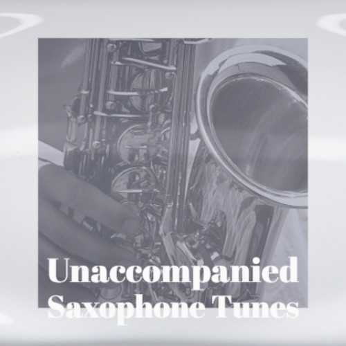 Unaccompanied Saxophone Tunes