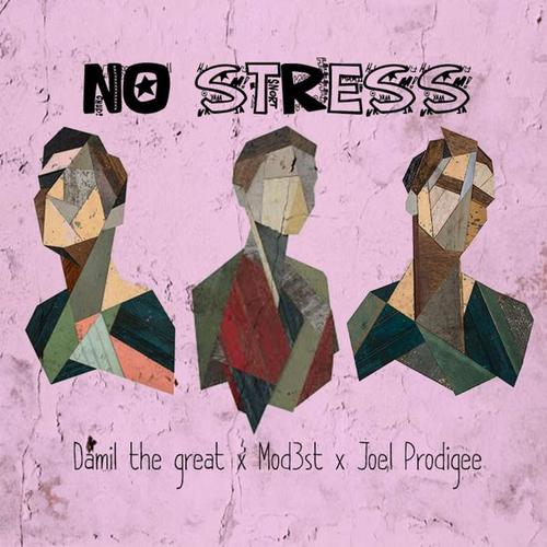 No Stress (feat. Modest & Joel Prodigee)