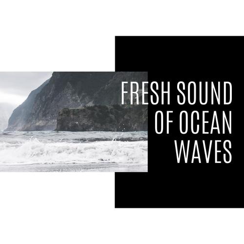 Fresh Sound of Ocean Waves