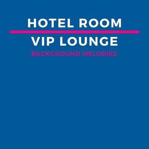 Hotel Room VIP Lounge Background Melodies