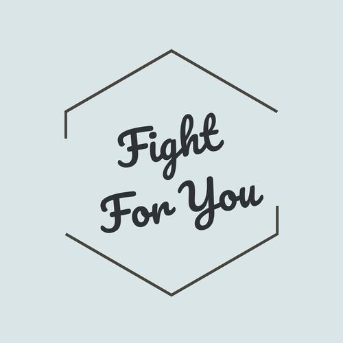 Fight For You