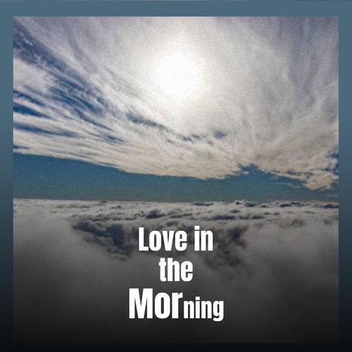 Love in the Morning