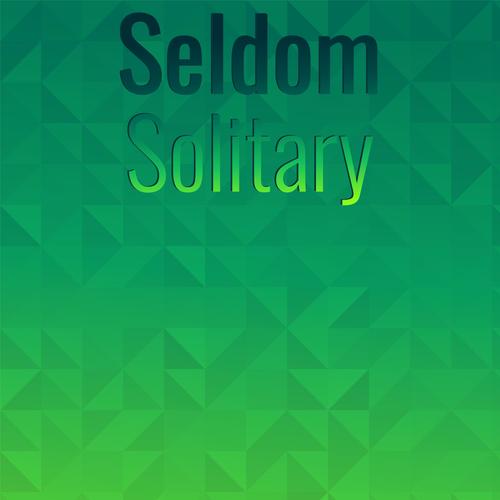 Seldom Solitary