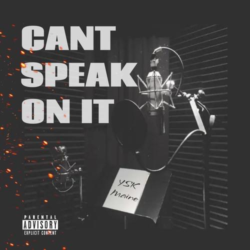 Cant Speak On It (Explicit)