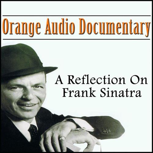 Orange Audio Documentary: A Relection On Frank Sinatra