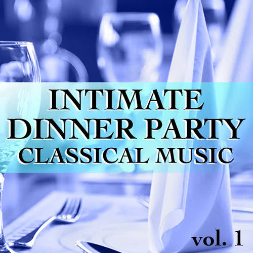 Intimate Dinner Party Classical Music vol. 1