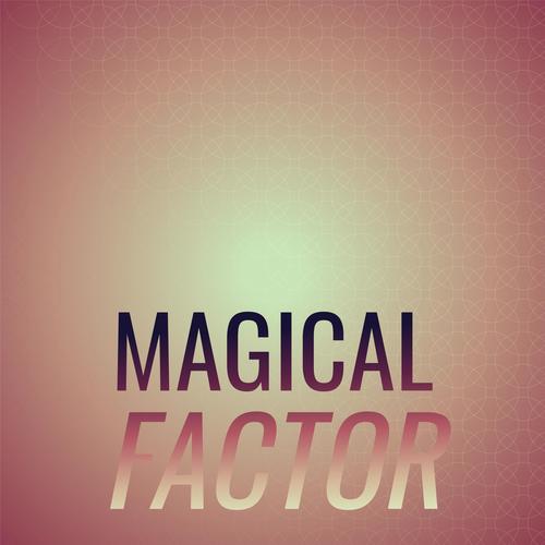 Magical Factor