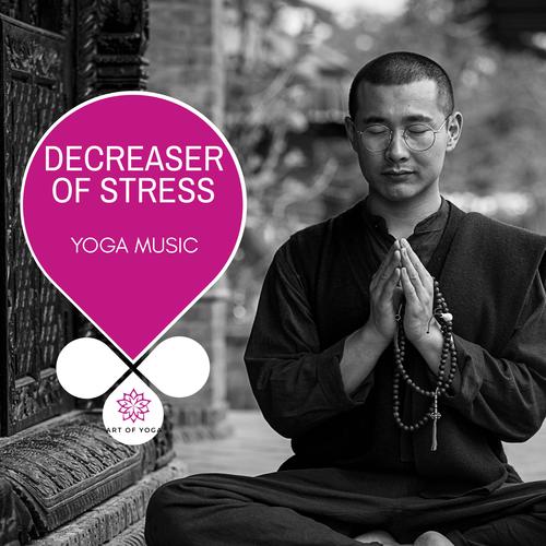 Decreaser Of Stress - Yoga Music