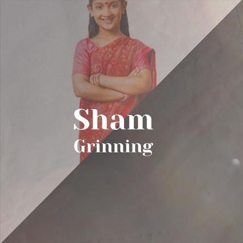 Sham Grinning