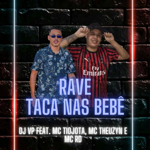 RAVE TACA NAS BEBÊ (Explicit)