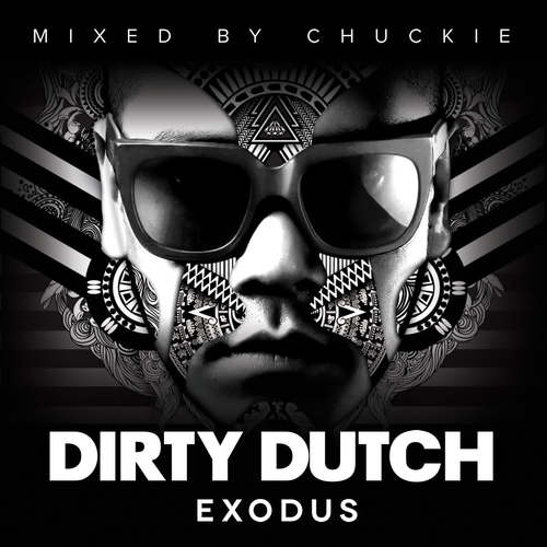 Dirty Dutch Exodus (Mixed By Chuckie)