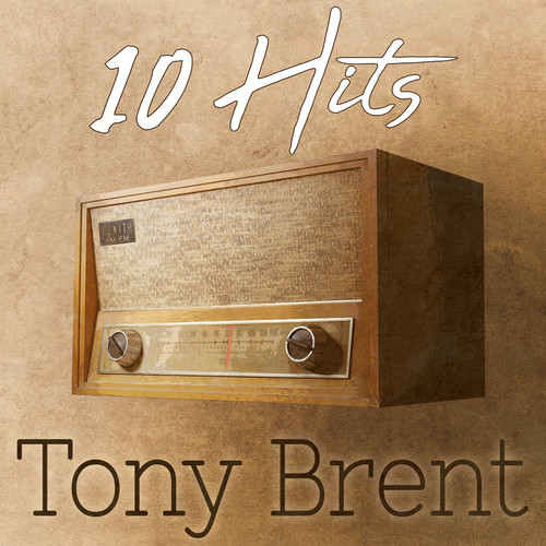 10 Hits of Tony Brent