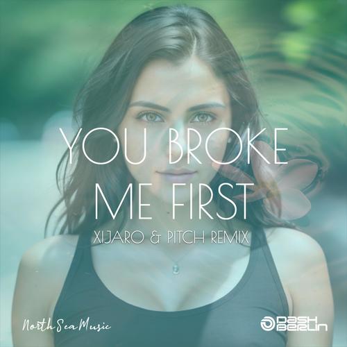 you brok me first (edit) (XiJaro & Pitch Remix)
