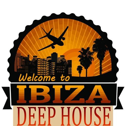 Welcome to Ibiza Deep House (Quality Grooves of Sunset Island)