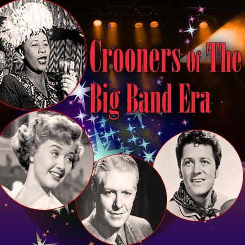 Crooners Of The Big Band Era