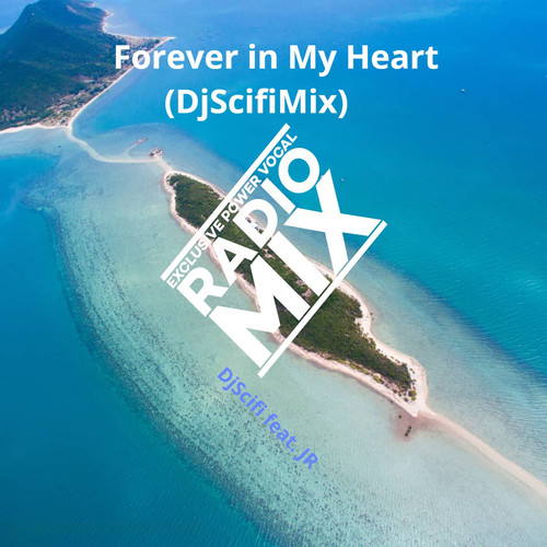 Forever in My Heart (Djscifimix Exclusive Dance Vocal Mix)