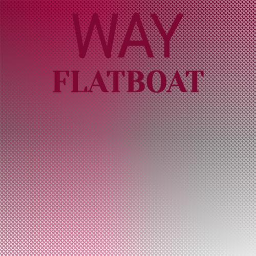 Way Flatboat