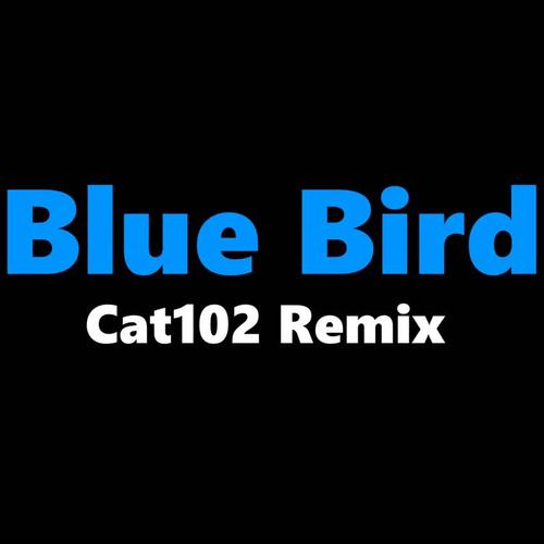 Blue Bird Opening 3 (Cat102 Remix)