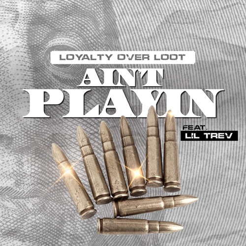 Aint Playin (feat. Lil Trev) [Explicit]