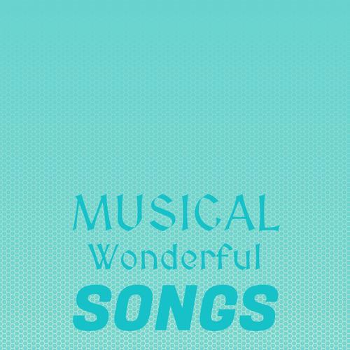 Musical Wonderful Songs