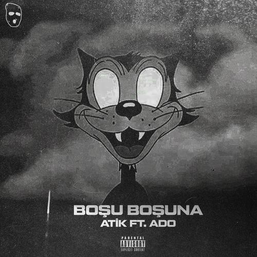 Boşu boşuna (feat. Ado) [Explicit]