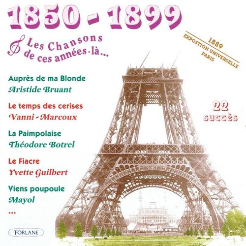 1850-1899 : Les chansons de cette année-là (Exposition Universelle Paris 1889)