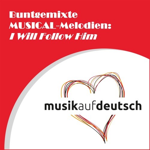 Buntgemixte Musical-Melodien: I Will Follow Him