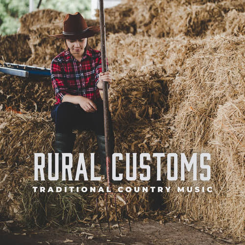 Rural Customs - Traditional Country Music