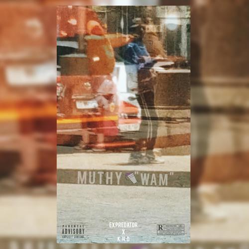 Muthy Wam (feat. K.N.D) [Explicit]