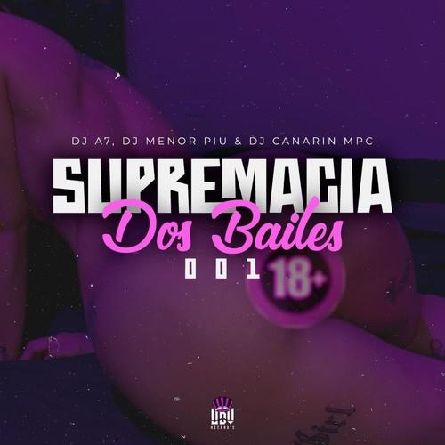 SUPREMAÇIA DOS BAILE 001 (feat. DJ A7 & Dj Menor Piu) [VERSAO FUNK]