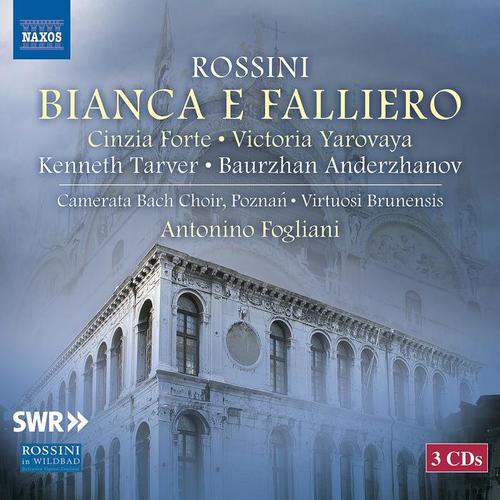 ROSSINI, G.: Bianca e Falliero (Opera) [Forte, Yarovaya, Tarver, Anderzhanov, Poznań Camerata Bach Choir, Virtuosi Brunensis, Fogliani]