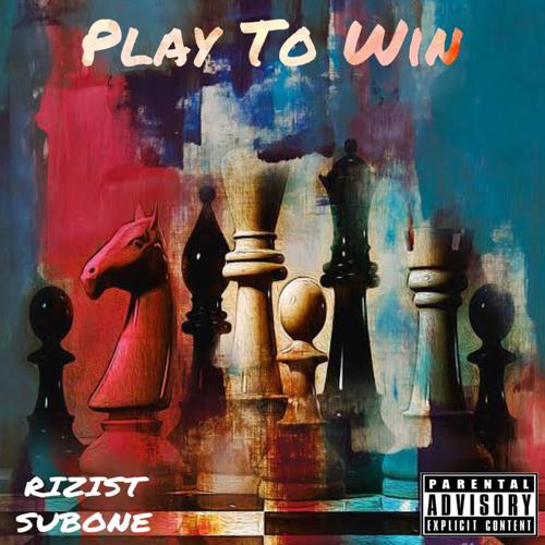 Play To Win (feat. SubOne) [Explicit]