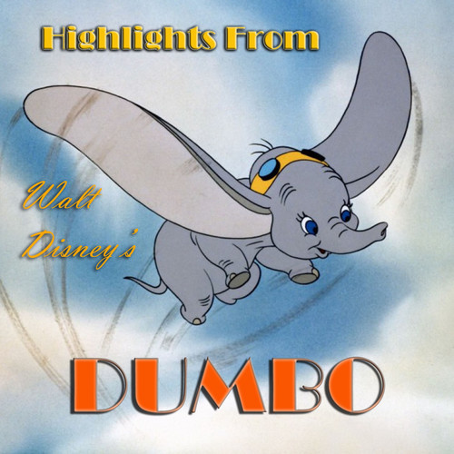 Highlights from ''Dumbo'' - The Original Soundtrack