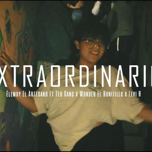 EXTRAORDINARIO (feat. Teo Gang, Wonder ElBonitillo & Levi H)