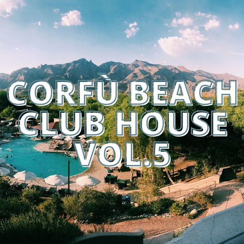 Corfù Beach Club House Vol.5