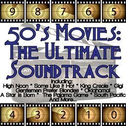 50'S Movies: The Ultimate Soundtrack