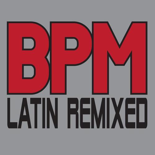 BPM – Latin Remixed