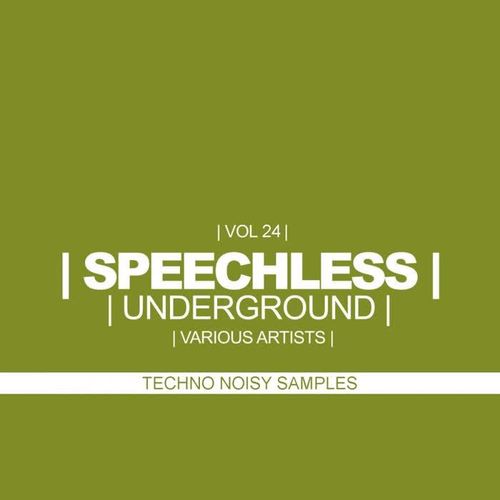 Speechless Underground, Vol. 24: Techno Noisy Samples