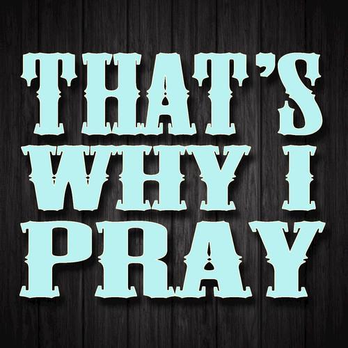 That's Why I Pray - Single