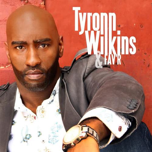 Tyronn Wilkins and Fav'r