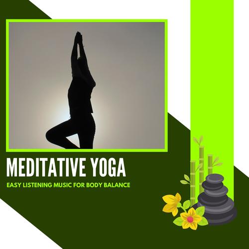 Meditative Yoga - Easy Listening Music For Body Balance