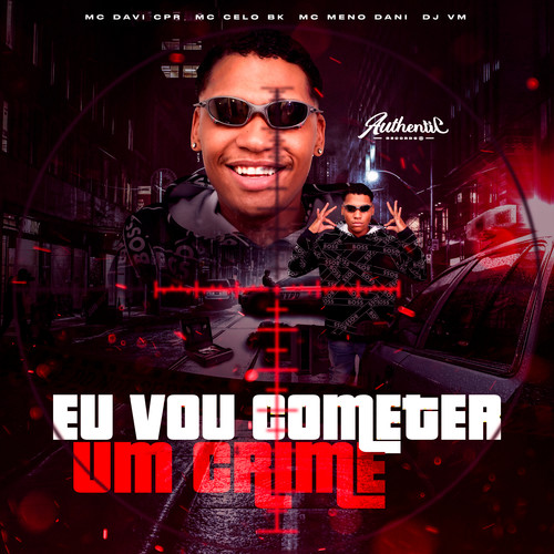 Eu Vou Cometer um Crime (Explicit)