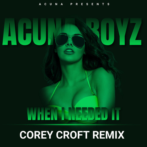 When I Needed It (Corey Croft Remix)