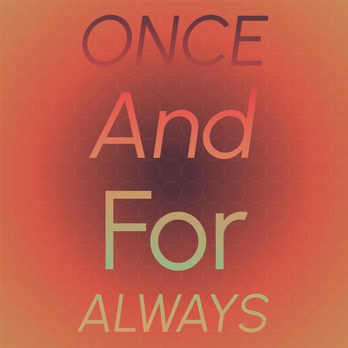 Once And For Always