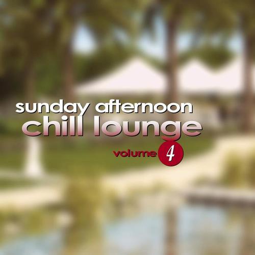 Sunday Afternoon Chill Lounge Vol. 4